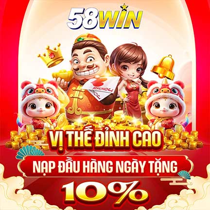 58Win vị thế đỉnh cao