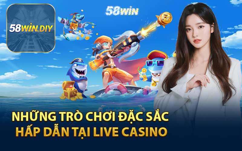 Những Trò Chơi Đặc Sắc Hấp Dẫn Tại Live Casino