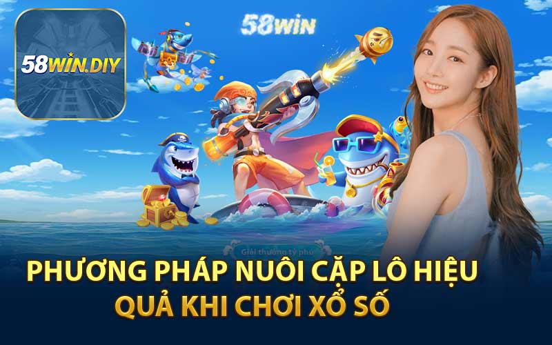 Phương Pháp Nuôi Cặp Lô Hiệu Quả Khi Chơi Xổ Số 